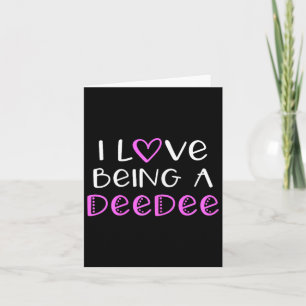 I Love Being A Deedee Cute Cool Dee-dee Card