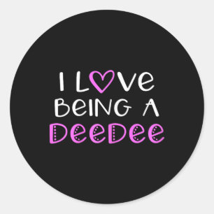 I Love Being A Deedee Cute Cool Dee-dee Classic Round Sticker