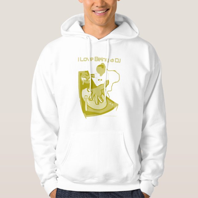 I Love Being a Dj Hoodie (Front)