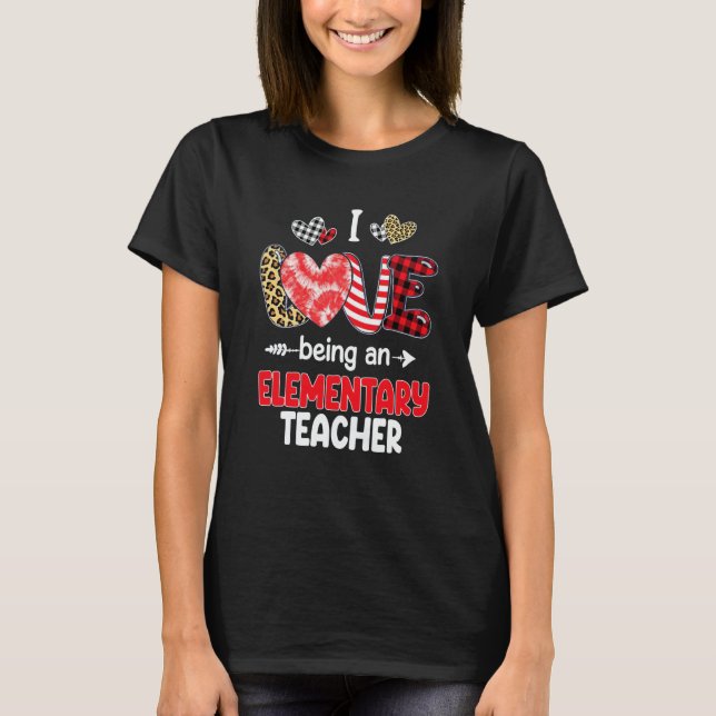 I Love Being A Elementary Teacher LOVE School Vale T-Shirt (Front)