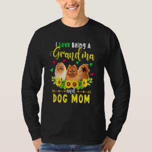 I Love Being A Grandma And Dog Mom Pomeranian Sunf T-Shirt