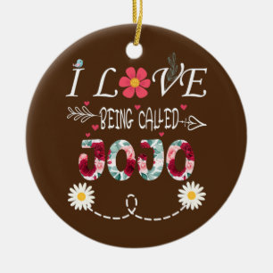 i love being a Jojo i love being called Jojo Ceramic Ornament