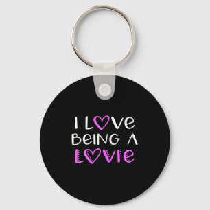 I love being a lovie cute cool keychain