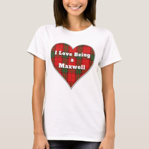 I Love Being a Maxwell Clan Tartan Plaid Heart T-Shirt