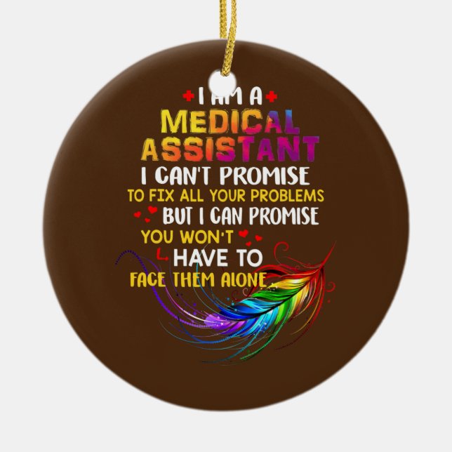 I love being a Medical Assistant  Ceramic Ornament (Front)