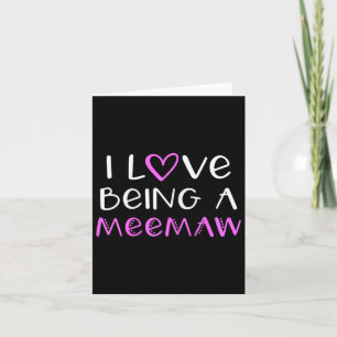 I Love Being A Meemaw Cute Cool Mee-maw Card
