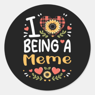 I Love Being A Meme Flower Mothers Day Classic Round Sticker