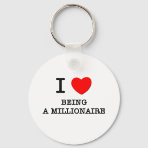 I Love Being A Millionaire Keychain