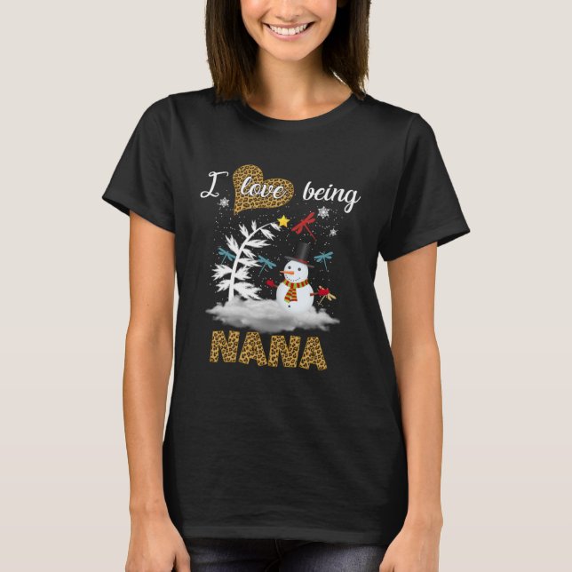 I Love Being A Nana Snowman Leopard Christmas T-Shirt (Front)
