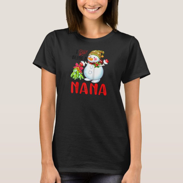 I Love Being A Nana Xmas Snowman Scarf Christmas L T-Shirt (Front)