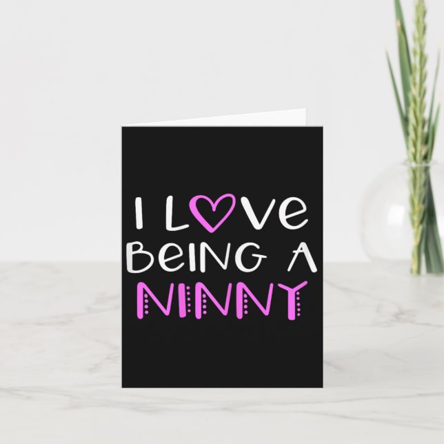 I Love Being A Ninny Cute Cool  Card (Front)