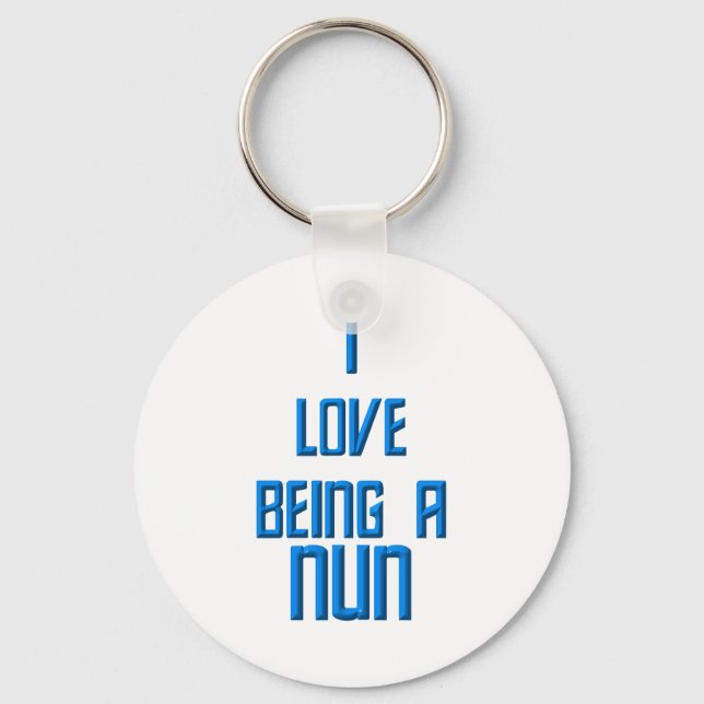 I Love Being A Nun Keychain (Front)