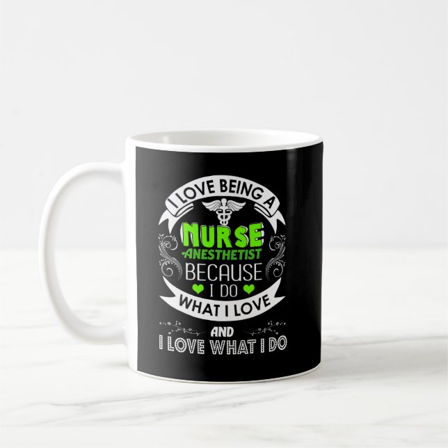 I Love Being A Nurse Anesthetist (CRNA) Coffee Mug (Left)