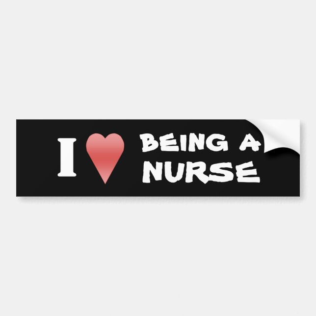 I love being a nurse bumper sticker (Front)