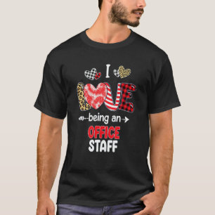 I Love Being A Office Staff Valentines School Vale T-Shirt