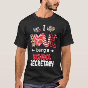 I Love Being A School Secretary Valentines School  T-Shirt