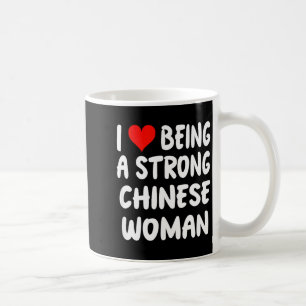 I Love Being A Strong Chinese Woman - Heart - Chin Coffee Mug