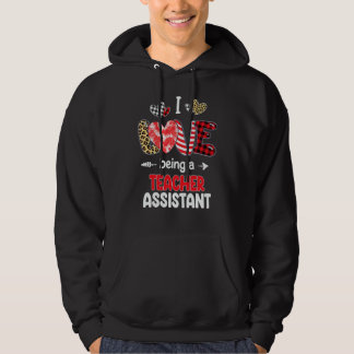 I Love Being A Teacher Assistant Valentines School Hoodie