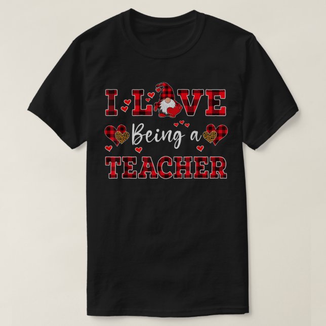 I Love Being A Teacher Gnome Valentine's Day Teach T-Shirt (Design Front)