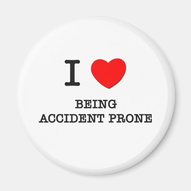 I Love Being Accident Prone Magnet (Front)