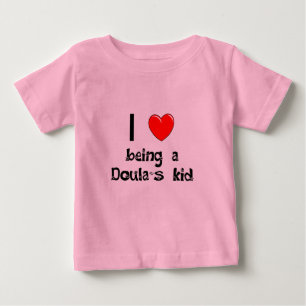 I love being an Doula's Kid T-Shirt