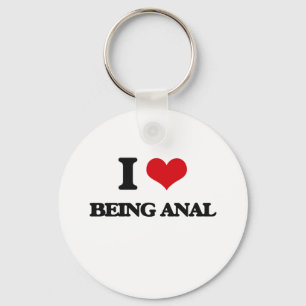 I Love Being Anal Keychain