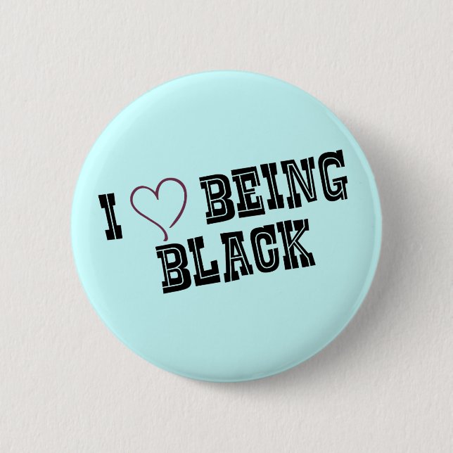 I love being Black 2 Inch Round Button (Front)