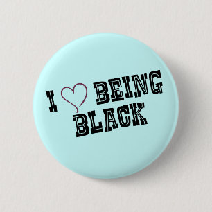 I love being Black 2 Inch Round Button