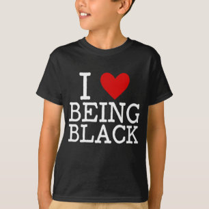 I Love Being Black BHM Black History Month Melanin T-Shirt
