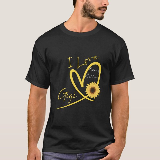 I Love Being Called Gigi Sunflower Heart T-Shirt (Front)