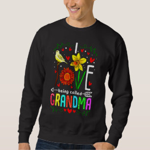 I Love Being Called Grandma Mimi Nana Gigi Flower Sweatshirt