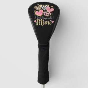 I Love Being Called Mimi Grandma Mom Mother’s Day Golf Head Cover