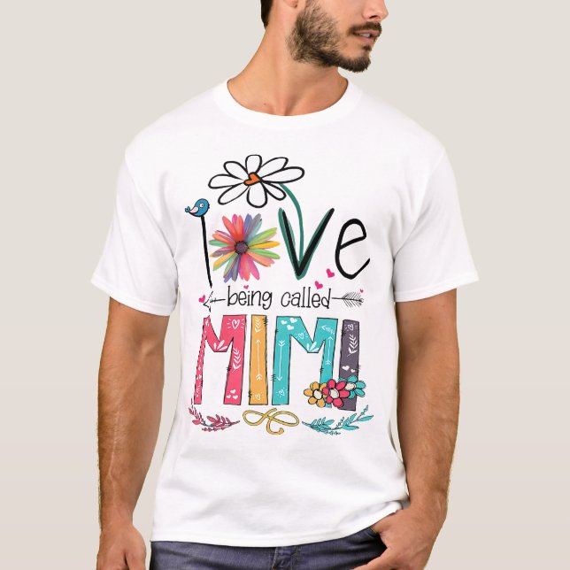 I Love Being Called Mimi Grandma Nana Gigi Lover T-Shirt (Front)