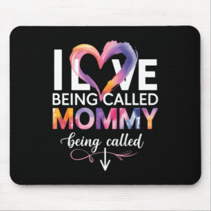 I Love Being Called Mommy Mothers Day Mom Mouse Pad