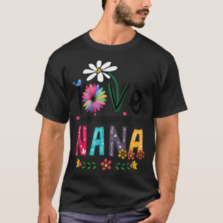 I Love Being Called Nana Sunflower Mom Mothers Day T-Shirt
