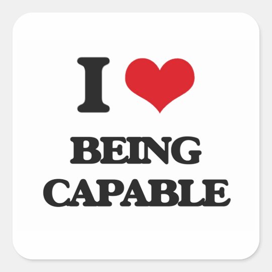 I love Being Capable Square Sticker