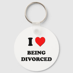 I Love Being Divorced Keychain