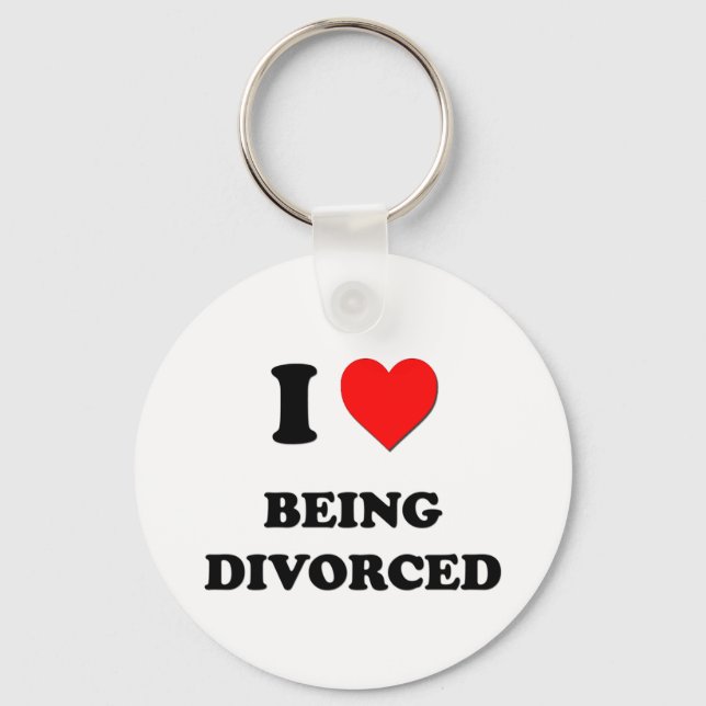I Love Being Divorced Keychain (Front)
