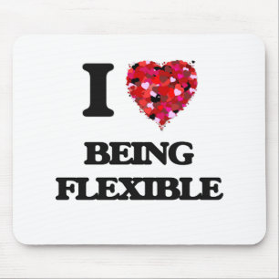I Love Being Flexible Mouse Pad