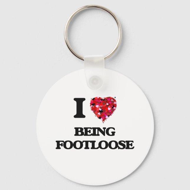 I Love Being Footloose Keychain (Front)