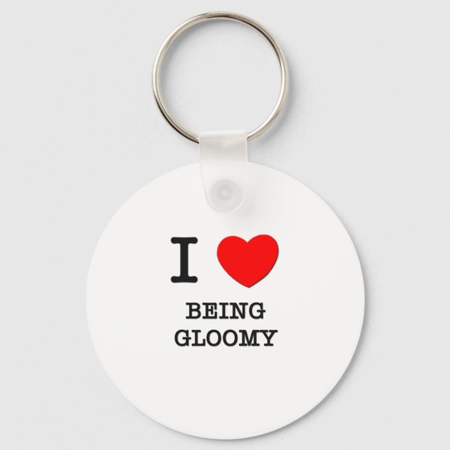 I Love Being Gloomy Keychain (Front)