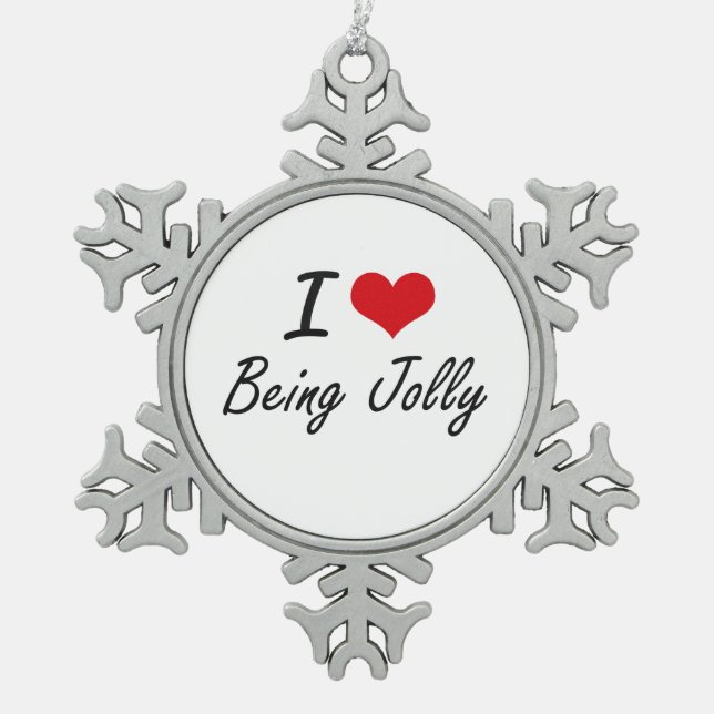 I Love Being Jolly Artistic Design Snowflake Pewter Christmas Ornament (Front)