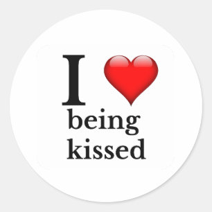 I love being kissed classic round sticker