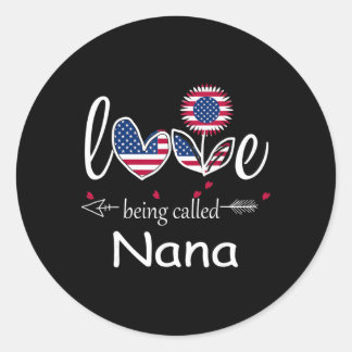 I Love Being Nana Usa Flag 4th Of July Independenc Classic Round Sticker