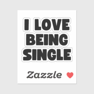 I love being single