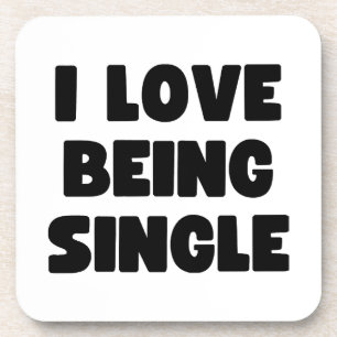 I love being single coaster