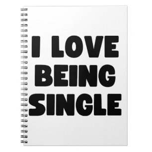 I love being single notebook