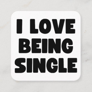 I love being single square business card