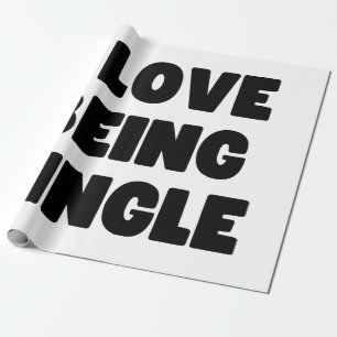 I love being single wrapping paper
