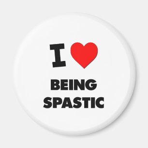 I love Being Spastic Magnet